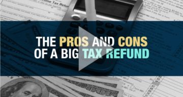 Pros and Cons of a Big Tax Refund