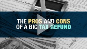 Big Tax Refund Pros and Cons